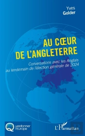 Au Coeur De L'Angleterre : Conversations Avec Les Anglais Au Lendemain De L'Élection Générale De 2024