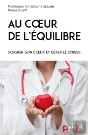 Au Coeur De L'Équilibre : Soigner Son Coeur Et Gérer Le Stress