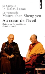 Au Coeur De L'Éveil ; Dialogue Sur Les Bouddhismes