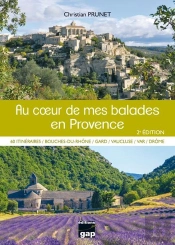 Au Coeur De Mes Balades En Provence (2e Édition)