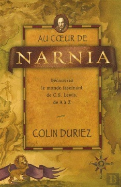 Bertrand.pt - Au Coeur De Narnia ; Découvrez Le Monde Fascinant De C.S. Lewis, De A À Z