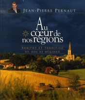 Au Coeur De Nos Régions ; Habitat Et Tradition De Nos 22 Régions