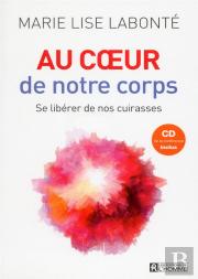 Au Coeur De Notre Corps ; Se Libérer De Nos Cuirasses