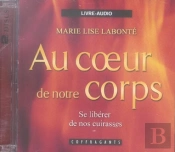 Au Coeur De Notre Corps ; Se Liberer De Nos Cuirasses