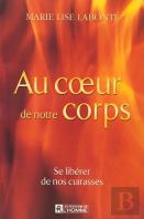 Au Coeur De Notre Corps ; Se Liberer De Ses Cuirasses