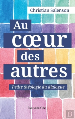 Bertrand.pt - Au Coeur Des Autres : Petite Théologie Du Dialogue