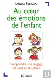 Au Coeur Des Émotions De L'Enfant : Comprendre Son Langage, Ses Rires Et Ses Pleurs
