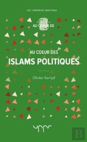 Au Coeur Des Islams Politiques