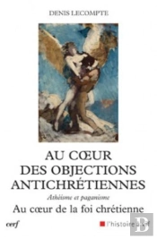 Au Coeur Des Objections Antichretiennes