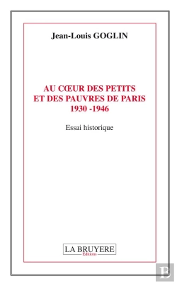 Bertrand.pt - Au Coeur Des Petits Et Des Pauvres De Paris 1930- 1946