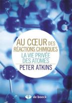Au Coeur Des Reactions Chimiques La Vie Privee Des Atomes