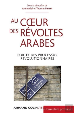 Bertrand.pt - Au Coeur Des Révoltes Arabes ; Portée Des Processus Révolutionnaires