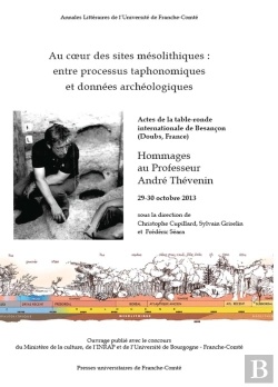 Bertrand.pt - Au Coeur Des Sites Mésolithiques : Entre Processus Taphonomiques Et Données Archéologiques. Hommages Au Professeur André Thévenin