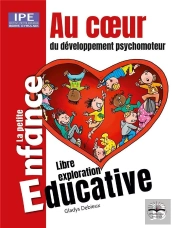 Au Coeur Du Developpement Psychomoteur - Des Premieres Sensations A La Marche