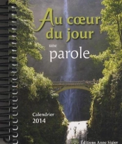 Au Coeur Du Jour Une Parole - Calendrier 2014