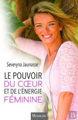 Bertrand.pt - Au Coeur Du Leadership Féminin ; Le Pouvoir De L'Énergie Féminine Retrouvé