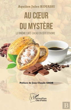 Bertrand.pt - Au Coeur Du Mystère : Le Binôme Café-Cacao En Côte D'Ivoire