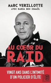 Au Coeur Du Raid : Vingt Ans Dans L'Intimité D'Un Policier D'Élite