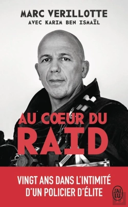 Bertrand.pt - Au Coeur Du Raid : Vingt Ans Dans L'Intimité D'Un Policier D'Élite