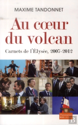 Bertrand.pt - Au Coeur Du Volcan ; Carnets De L'Elysée, 2007-2012