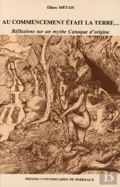 Au Commencement Était La Terre. : Réflexions Sur Un Mythe Canaque D'Origine