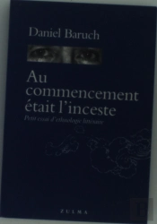 Au Commencement Etait L'Inceste ; Petit Essai D'Ethnologie Litteraire