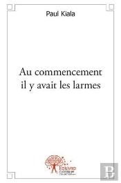 Au Commencement Il Y Avait Les Larmes