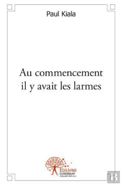 Bertrand.pt - Au Commencement Il Y Avait Les Larmes