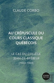 Au Crepuscule Du Cours Classique Quebecois