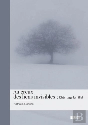 Au Creux Des Liens Invisibles : L'Héritage Familial