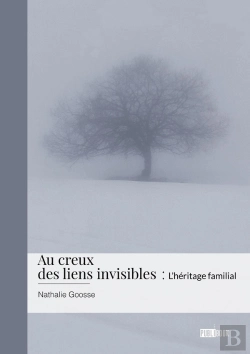 Bertrand.pt - Au Creux Des Liens Invisibles : L'Héritage Familial