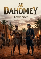 Au Dahomey - Une Aventure Palpitante Au Coe