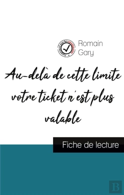 Bertrand.pt - Au-Delà De Cette Limite Votre Ticket N'Est Plus Valable, De Romain Gary ; Fiche De Lecture