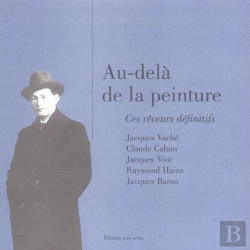 Bertrand.pt - Au-Dela De La Peinture ; Ces Reveurs Definitifs