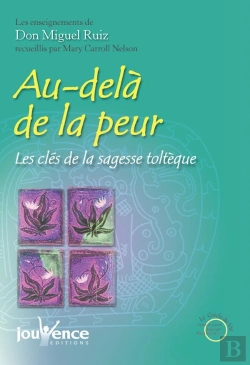Bertrand.pt - Au-Dela De La Peur ; Les Cles De La Sagesse Tolteque