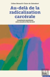 Au-Delà De La Radicalisation Carcérale : L'Aumônerie Musulmane Entre Sécurité Et Etat De Droit