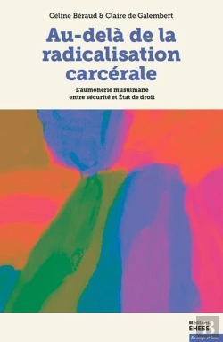 Bertrand.pt - Au-Delà De La Radicalisation Carcérale : L'Aumônerie Musulmane Entre Sécurité Et Etat De Droit
