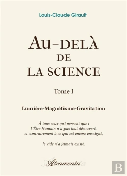 Bertrand.pt - Au-Dela De La Science - Tome 1 - Lumiere-Magnetisme-Gravitation