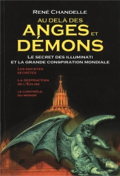 Au-Dela Des Anges Et Demons ; Le Secret Des Illuminati Et La Grande Conspiration Mondiale