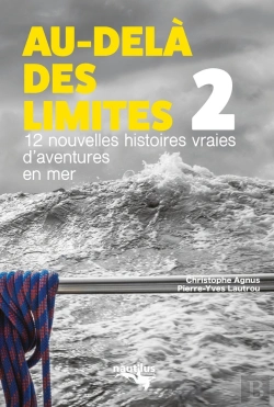 Bertrand.pt - Au-Dela Des Limites 2 : 12 Nouvelles Histoires Vraies D'Aventures En Mer