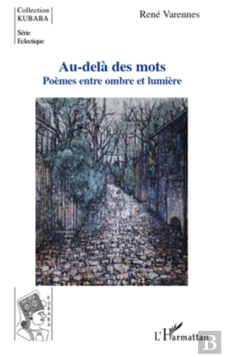 Bertrand.pt - Au-Delà Des Mots ; Poèmes Entre Ombre Et Lumière