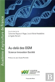 Au-Delà Des Ogm ; Science Innovation-Société ;  Preface De Jean Claude Pernollet