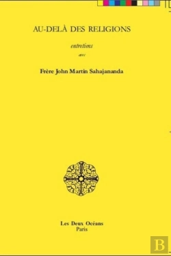 Bertrand.pt - Au-Dela Des Religions, Entretiens Avec Frere John Martin Sahajananda