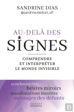 Bertrand.pt - Au-Delà Des Signes : Comprendre Et Interpréter Le Monde De L'Invisible