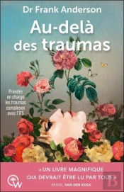 Au-Delà Des Traumas : Prendre En Charge Les Traumas Complexes Avec L'Ifs