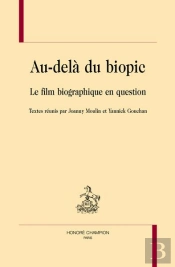 Au-Delà Du Biopic : Le Film Biographique En Question