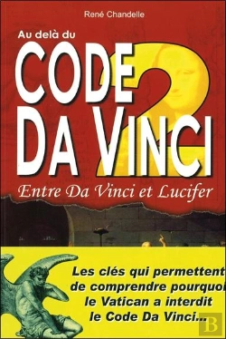 Bertrand.pt - Au-Delà Du Code Da Vinci - Entre Da Vinci Et Lucifer (Tome 2) : Les Clés Qui Permettent De Comprendre Pourquoi Le Vatican A Interdit Le Code..