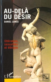 Au-Dela Du Desir ; Litterature Sexualites Et Ethique