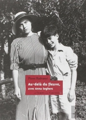 Au-Delà Du Fleuve, Avec Anna Seghers