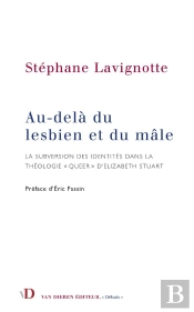 Au-Delà Du Lesbien Et Du Mâle : La Subversion Des Identités Dans La Théologie «Queer» D'Elizabeth Stuart